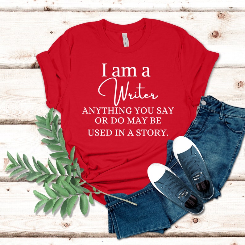 I Am A Writer Shirt, Funny Writer Shirt, Author Shirts, Bookworm Shirt, Author Gifts, Book Lover, Novelist Shirt, Writers Gift, Novel Writer image 8