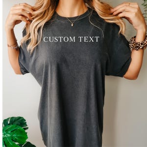 Comfort Colors Custom Text Shirt, Personalized Custom Shirt, Custom Made Shirt, Your Photo Shirt, Matching Custom Shirts,Business Logo Shirt