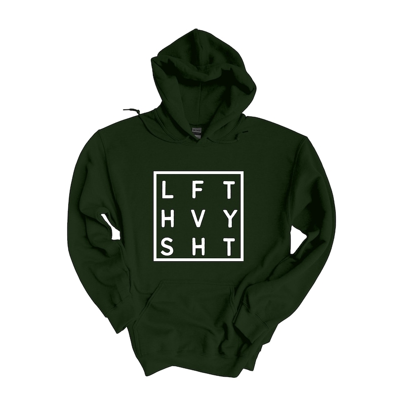 May include: A dark green hooded sweatshirt with a white square graphic that says "LFT HVY SHT" in a grid pattern.