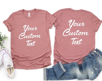 Front and Back Custom Shirt. Custom Text Shirts. T-shirts for Women Custom. Custom Kids T-shirts. Custom Couples Shirts. Business Logo