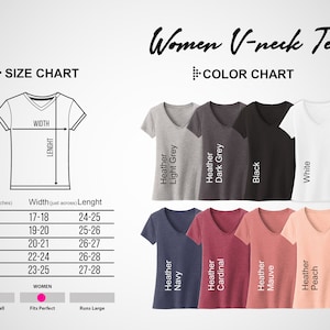 May include: Size chart for a women's V-neck tee shirt with measurements in inches. The chart shows the width and length of the shirt in different sizes: S, M, L, XL, and 2XL. The chart also includes a guide to how the shirt fits: runs small, fits perfect, and runs large. The color chart shows the shirt in 10 different colors: Heather Light Grey, Heather Dark Grey, Black, White, Heather Navy, Heather Cardinal, Heather Mauve, Heather Peach, and two other colors.