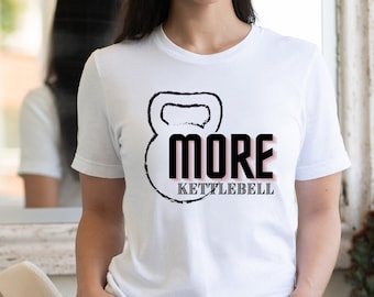 More Kettlebell Gym T Shirt, Funny Workout Shirt, Womens Workout Clothes, Gym Shirt, Fitness Gift, Weightlifting, Trainer Shirt, Gym Humor