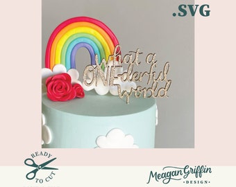 What a wonderful world, Cake Topper, 1st Birthday Party, kids party, laser-cut file, digital download, svg file, glowforge file