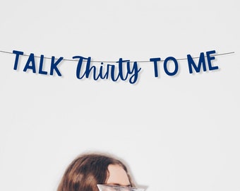 Talk Thirty To Me Banner for 30th Birthday Parties