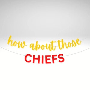 Kansas City Decorations, How About Those Chiefs Banner,  Chiefs Football Party Banner, KC Banner, KC Fan, Football Decoration