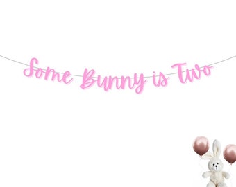 Some Bunny is Two Banner, Second Birthday Decoration, 2nd Birthday Banner, Bunny Theme Birthday, Cute Girl Birthday Party Decoration
