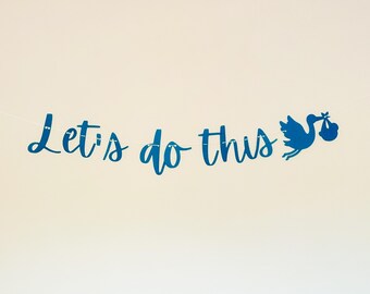 Let’s Do This Baby Shower Party Banner, Gender Reveal Party Decoration