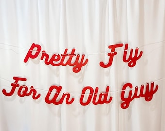 Pretty Fly For An Old Guy Banner, Birthday Banner for Husband, Grandpa, Friends and Family, 50th, 60th, 70th Birthday Party Decoration