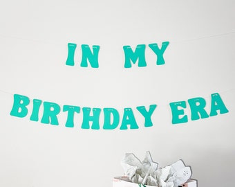 In My Birthday Era Banner,  Birthday Decoration, Tween Birthday, 21st, 30th Birthday, Girl's Birthday Decor, Eras Concert Theme