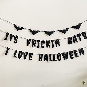 Its Frickin Bats I Love Halloween Banner , Halloween Party Banner , Halloween Decoration , Halloween Sign ,Bat Garland image 1