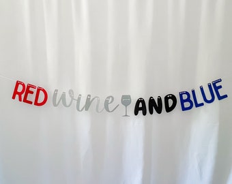 Red Wine and Blue Banner, Fourth of July Party Decor, 4th of July Party Banner, Humorous Summer Party Banner, Patriotic Party Decoration