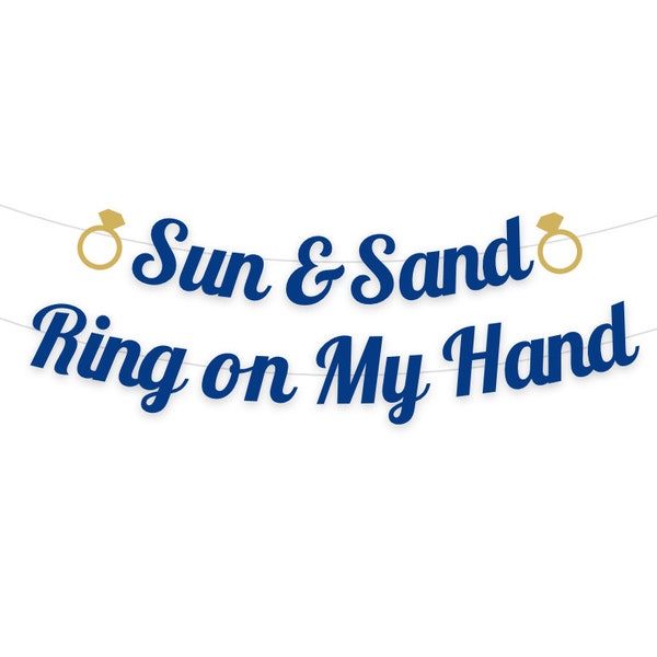 Sun and Sand Ring on My Hand Banner, Bachelorette Party Decoration, Engagement Party, Destination Wedding Banner, Girl's Trip Decor