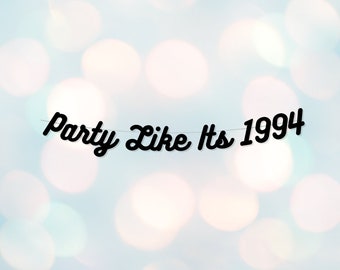 Class Reunion Party Like It's 1994 Banner, Birthday or Anniversary Custom Year Banner,  Throwback Banner to ANY YEAR