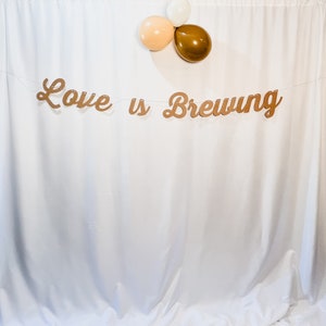 Love is Brewing Banner, Bridal Shower Decoration, Coffee Themed Shower, Tea Theme Party,  Baby Shower, Engagement Party, Coffee Lover