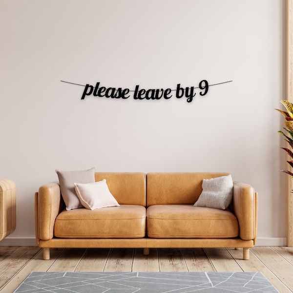 Please Leave by 9 - Etsy
