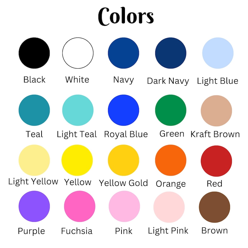 May include: A chart of 20 different colours, including black, white, navy, teal, royal blue, green, yellow, orange, red, purple, fuchsia, pink, and brown. Each colour is represented by a circle.