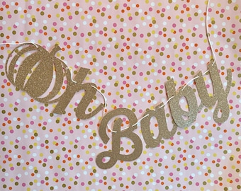 Oh Baby Pumpkin Banner, Fall Baby Shower, Gender Reveal Party Decoration