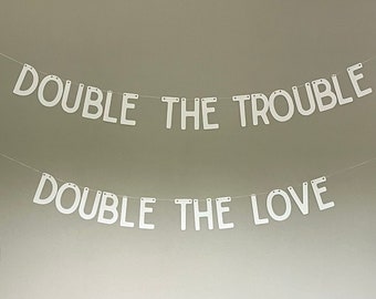 Double the Trouble Double the Love Banner: Twin Baby Shower Decor