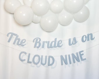 The Bride Is On Cloud Nine Banner, Bridal Shower Decoration, Wedding Shower Photo Backdrop Letter Garland,  Bride to Be, Bachelorette Party