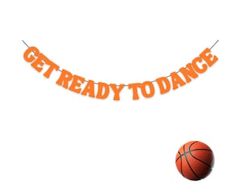 Get Ready to Dance Banner for March Madness Parties and Basketball Watch Parties, Basketball Games Party Decoration for Game Room