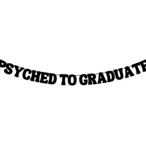 College Graduation Banner for Psychology Majors, Psyched to Graduate Banner, Graduation Decoration, Graduation 2023, Graduation Sign bild 1