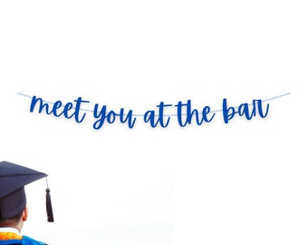 Meet You At The Bar, Law School Banner, Graduation Banner Party Decor, College Graduation Sign Decoration