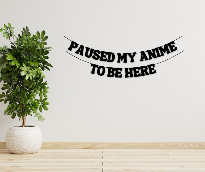 Banner para fiesta de anime, Pausé mi anime para estar aquí, Decoración de anime, Decoración para fiesta de anime imagen 1