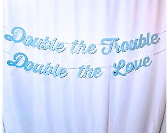 Double the Trouble Double the Love Banner: Twin Baby Shower Decor