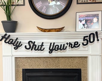 Holy Shit You're 50! Banner,, 50th Birthday Party Decoration