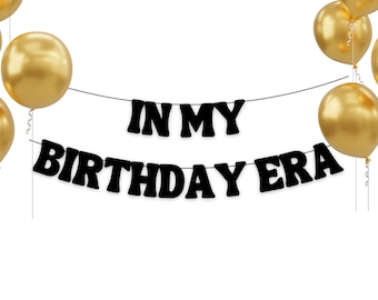 In My Birthday Era Banner,  Birthday Decoration, Tween Birthday, 21st, 30th Birthday, Girl's Birthday Decor, Eras Concert Theme