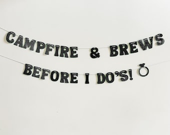 Campfire and Brews Before I Do's Banner, Wedding, Engagement, Bachelorette Party Banner,  Girl's Trip Banner, Girl's Weekend Decoration