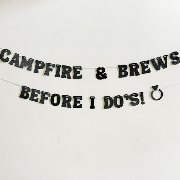 Campfire and Brews Before I Do's Banner, Wedding, Engagement, Bachelorette Party Banner,  Girl's Trip Banner, Girl's Weekend Decoration