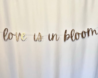 Love is in Bloom Bridal Shower Banner,  Engagement Party Decoration, Anniversary Party Decor, Wedding Shower, Flower Themed Party Banner