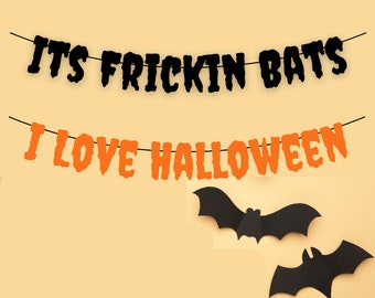 It’s Frickin Bats I Love Halloween Banner , Halloween Party Banner , Halloween Decoration , Halloween Sign ,Bat Garland