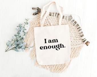 I Am Enough Tote Bag, Inspirational Tote Bag, Motivational Quote Tote, Self Love Gift, Positive Affirmation Bag, Mental Health Tote