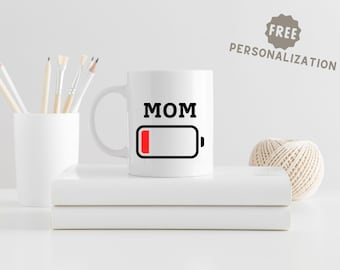 Low Battery Mom Mug: Funny Personalized Coffee Mug