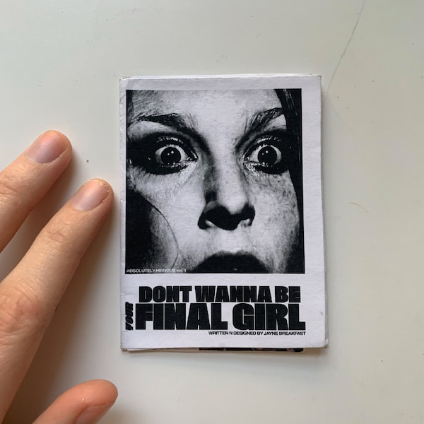 Absolutely Heinous; Zine Series About Women in Horror Films- Don't Want to Be Your Final Girl