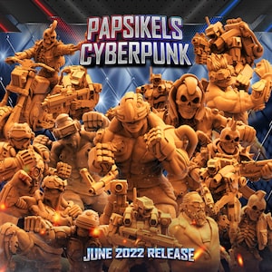 May include: A collection of orange-colored Cyberpunk figurines, including figures with skull-like faces, futuristic armor, and weapons. The text "Papsikels Cyberpunk" is displayed at the top, with "June 2022 Release" at the bottom.