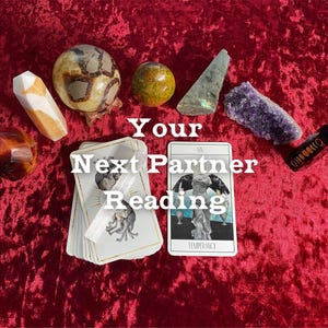 May include: A collection of crystals and tarot cards arranged on a red velvet surface. The image includes various crystals in shades of brown, orange, green, and purple, along with a deck of tarot cards and a single card that reads "Temperance". Text reads "Your Next Partner Reading".