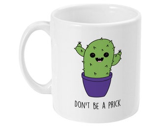 Don’t be a prick mug
