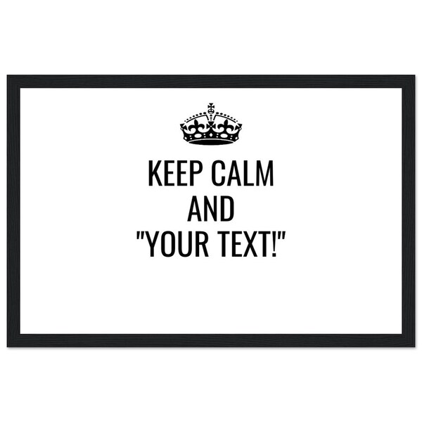 CUSTOM KEEP CALM Wooden Framed Wall Art