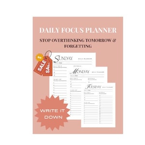 May include: A Daily Focus Planner with the text "Stop Overthinking Tomorrow & Forgetting." The planner includes pages for Sunday, Monday, and Tuesday. A "Big Sale" tag and a starburst with "Write It Down" are also visible.