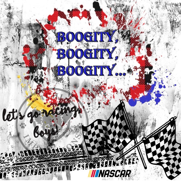 Boogity, Boogity, Boogity, let's go racing, boys!  - Sublimation - 20 oz tumbler wrap - png - jpeg - instant download -Nascar