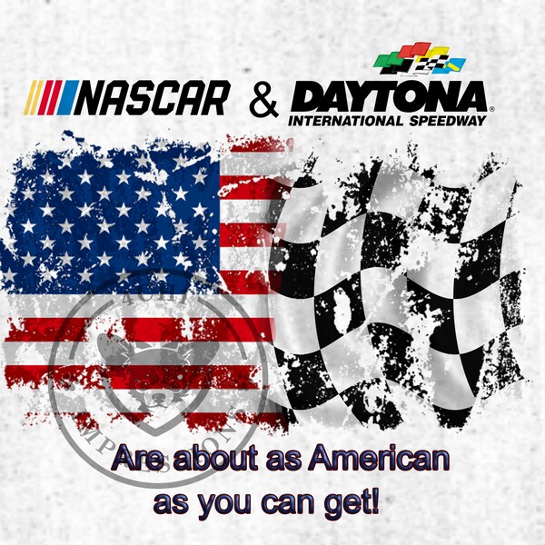 NASCAR and Daytona 500 Are About As American As You Can Get -  JPEG/PNG digital file for sublimation - instant download