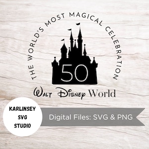 The World&#39;s Most Magical Celebration, 50th Anniversary, Orlando, mickey, minnie, SVG, PNG, cut file, silhouette, cricut, digital download