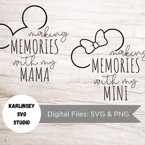 May include: Two black and white Mickey Mouse head silhouettes with bows. The text "making memories with my mama" is below the first silhouette. The text "making memories with my mini" is below the second silhouette.