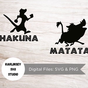 May include: Black and white silhouette images of Timon and Pumbaa from Disney's The Lion King. The text "Hakuna Matata" is written below the images.