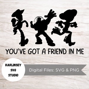 You&#39;ve Got a Friend in Me, Toy Story, SVG, PNG, cut file, digital download, silhouette, cricut, woody, buzz lightyear, jessie, mickey mouse