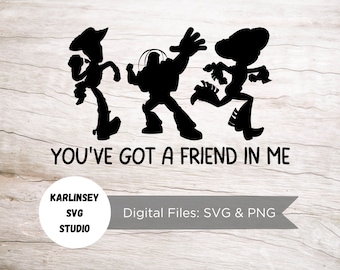 You've Got a Friend in Me, Toy Story, SVG, PNG, cut file, digital download, silhouette, cricut, woody, buzz lightyear, jessie, mickey mouse