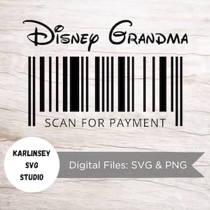 Scan voor betaling, oma, grootmoeder, ik ben hier gewoon om voor alles te betalen, SVG, PNG, geknipt bestand, mickey, minnie, silhouet, cricut, magie